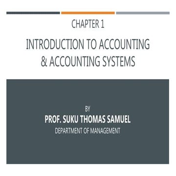 Chapter 1 Introduction to Accounting and Accounting Systems Part - I