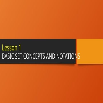 Chapter 1 Lesson 1 Basic Set Concepts and Notations.pptx