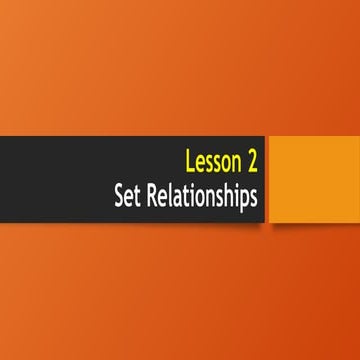Chapter 1 Lesson 2 and Lesson 3 (Set Relationships and Set Operations).pptx