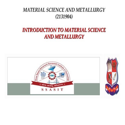 Chapter 1 INTRODUCTION TO MATERIAL SCIENCE AND METALLURGY