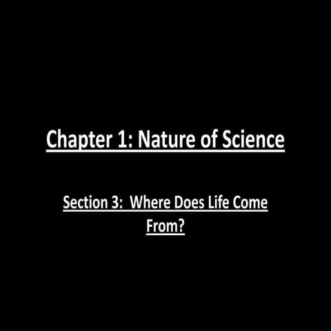 Chapter 1 section 3 (where does life come from) 2011