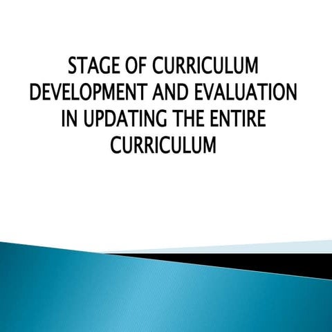 STAGE OF CURRICULUM DEVELOPMENT AND EVALUATION IN UPDATING THE ENTIRE CURRICULUM