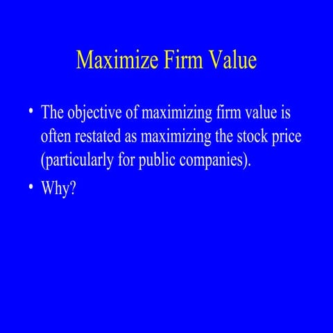 FINA: Mazimize Firm Value