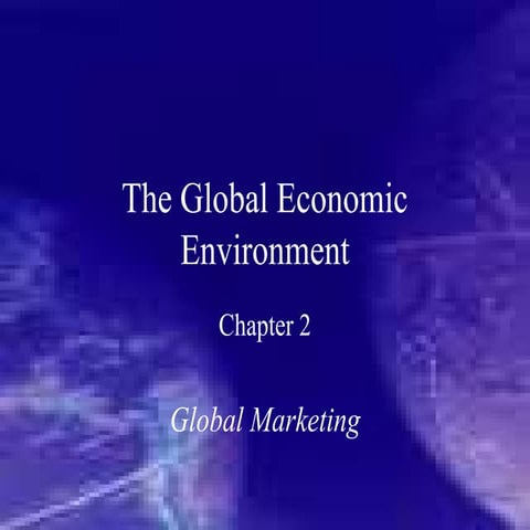 Chapter 2 - GLOBAL ECONOMIC ENVIRONMENT