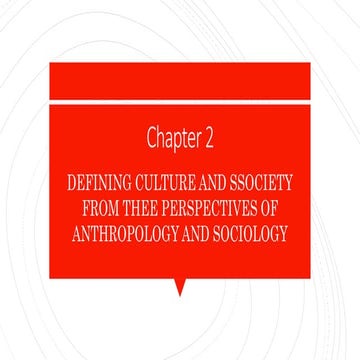 Chapter 2: DEFINING CULTURE AND SOCIETY FROM THE PERSPECTIVE OF ANTHROPOLOGY ...