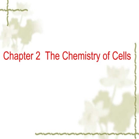 Basic concept of the Cell biology of humen being Chemistry of Cells.ppt