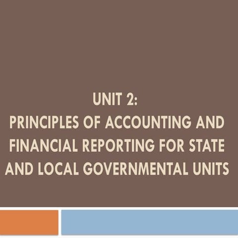 CHAPTER 2: Principles of Accountingand Financial Reporting for State and Loca...
