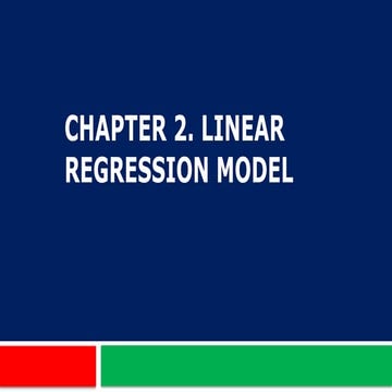 CHAPTER 2. LINEAR REGRESSION MODEL FINAL, 2025.pptx