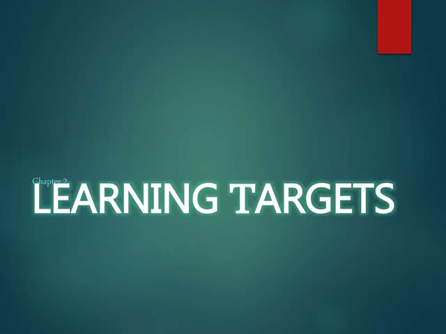 Chapter 2   Learning Targets
