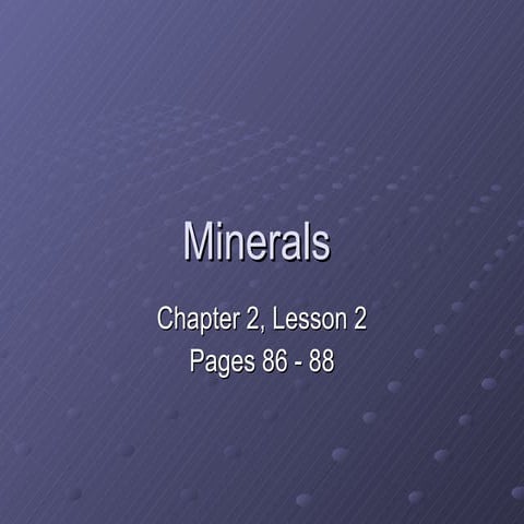 Earth Science: Chapter 2, lesson 2:minerals