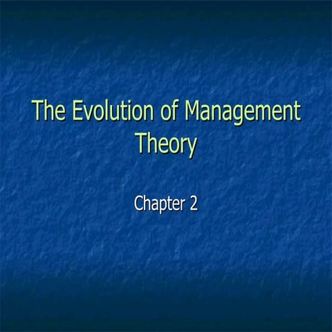 Chapter2 theevolutionofmanagementtheory-090411125419-phpapp02 (2)