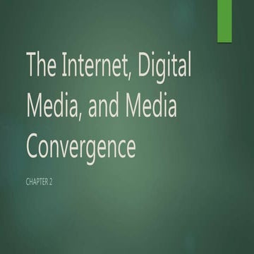 Chapter 2  The Internet, Digital Media, and Media Convergence