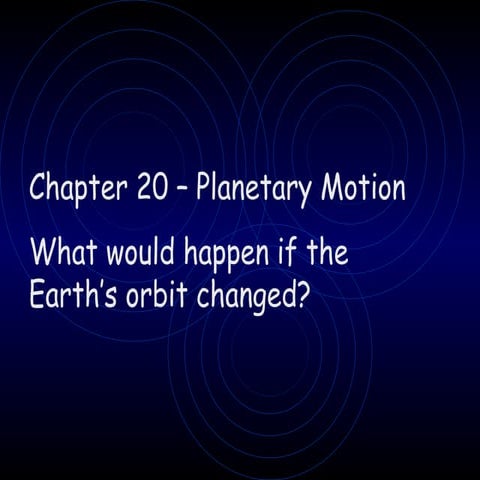 Chapter 20   planetary motion