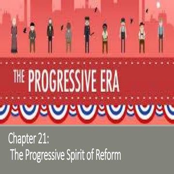 Chapter 21: The Progressive Era