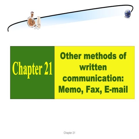 Other methods of written communication: Memo, Fax, email