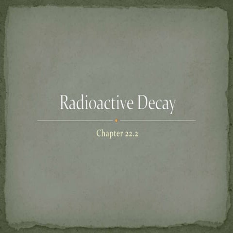 Chapter 22.2 : Radioactive Decay