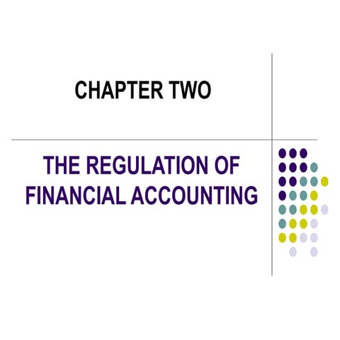 Chapter two - The Regulation of Financial Accounting | PPT