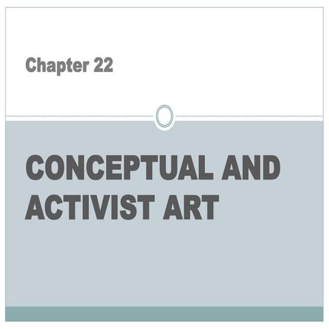 Chapter 22   conceptual and activist art