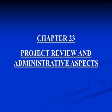 Chapter23 projectreviewandadministrativeaspects