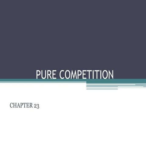 Chapter23purecompetition 120311142553-phpapp01