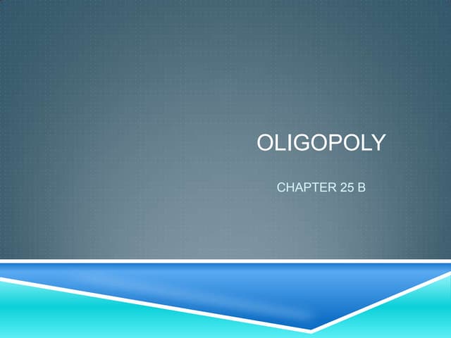 Chapter 25 oligopoly