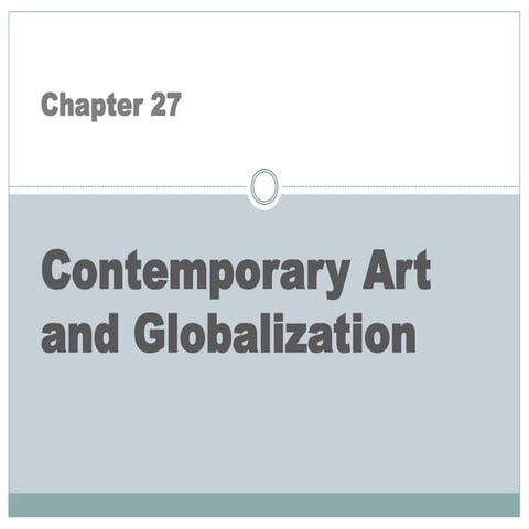 Chapter 27 - Contemporary Art and Globalization