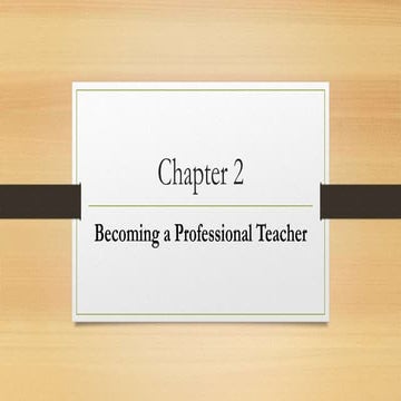 Chapter 2 Becoming a Professional Teacher ppt (1)