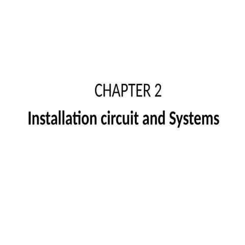 CHAPTER 2 Installation circuit and Systems | PPTX