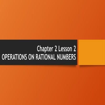 Chapter 2 Lesson 2 Operations on Rational Numbers.pptx