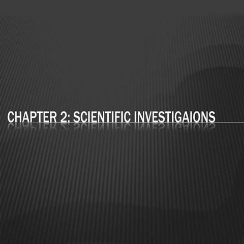 Chapter 2 scientific investigations
