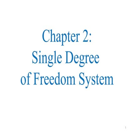 Chapter 2 Single Degree of Freedom System.pptx