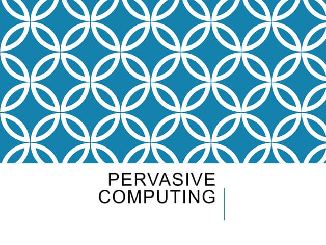 Chapter 2v4 Pervasive Computing systems, design and infrastructure 1.pptx