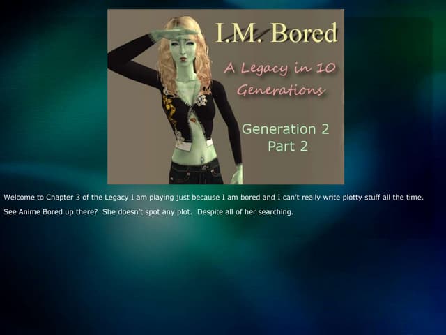 I.M. Bored: A Legacy in 10 Generations - Chapter 3