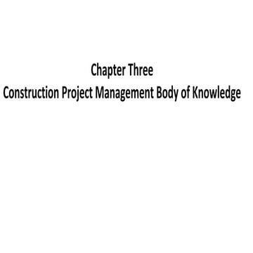 Chapter 3- Construction Project  mgt body of knowledge AC.pdf