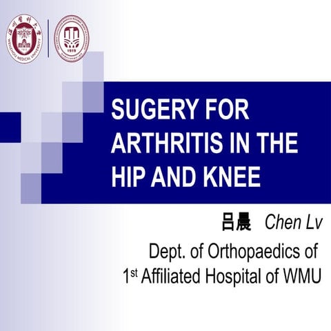 Chapter 32 Sugery for arthritis in the hip and knee.2023.10.09.pptx