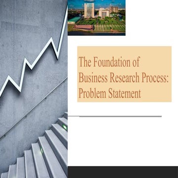 The Foundation of Business Research Process: Problem Statement