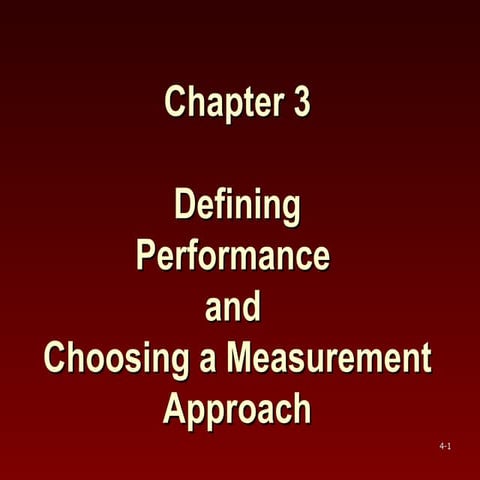 Chapter 3 defining performance and choosing a measurement approach