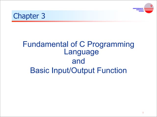   Fundamental of C Programming Language and Basic Input/Output Function