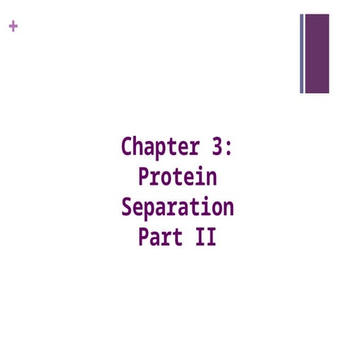 Chapter 3_Protein Separation Part 2.pptm.pptx