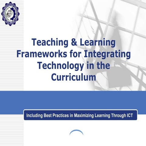 Teaching & Learning Frameworks for Integrating Technology in the Curriculum