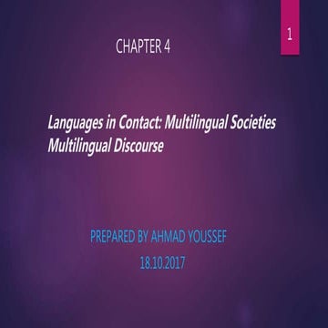 Chapter 4 Languages in Contact: Multilingual Societies and Multilingual Disco...