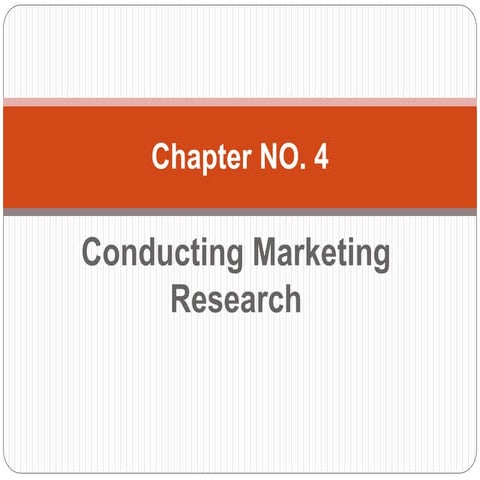 Chapter 4-Marketing management-Conducting Marketing Research