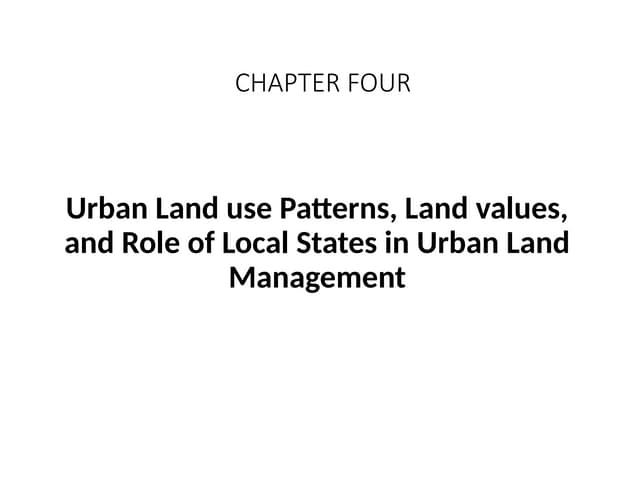 Chapter 4.pptx: Urban Land use patterns and land values