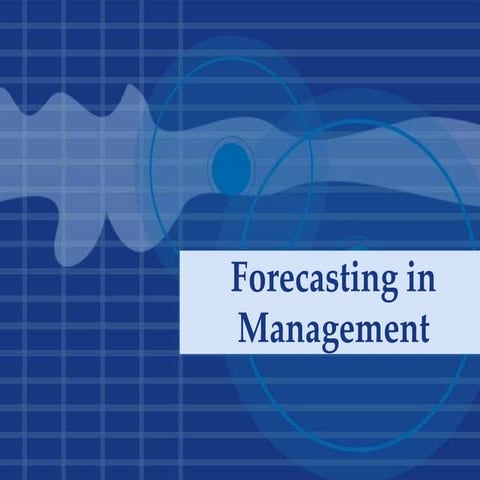 Forecasting in Management- Methods,features,advantages,importance and process