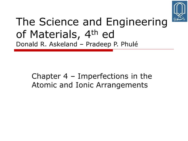 Chapter 4 - Imperfections in the Atomic and Ionic Arrangements.pdf