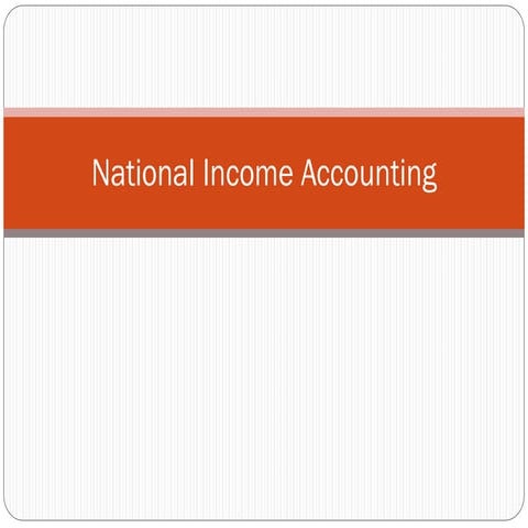 Chapter 4 - National Income Accounting.ppt
