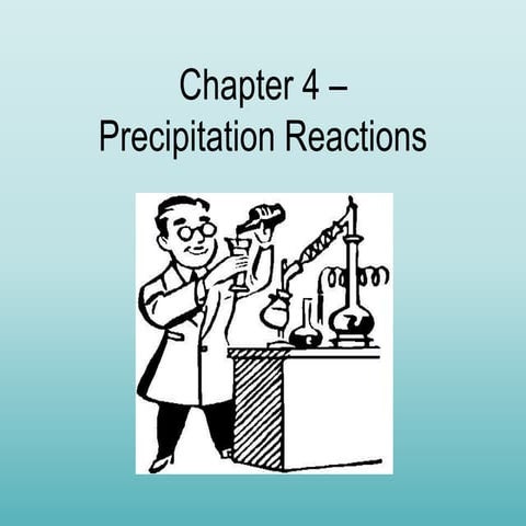 Chapter 4 - Precipitation Reactions.pptx