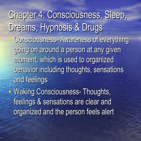 Chapter 4 consciousness, sleep, dreams, hynosis & drugs  notes