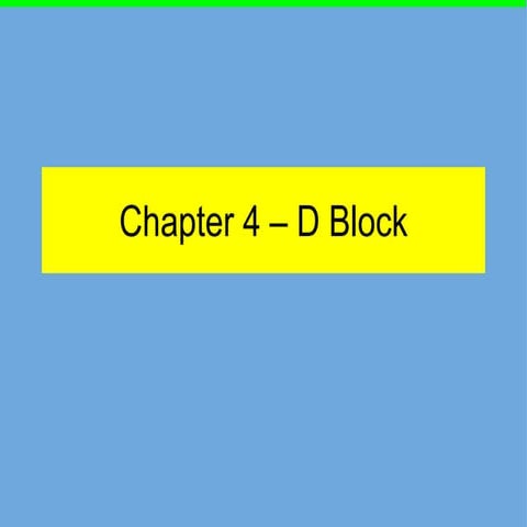 Chapter 4   D Block Ppt