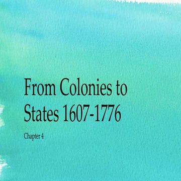 Chapter 4 from colonies to states 1607 1776